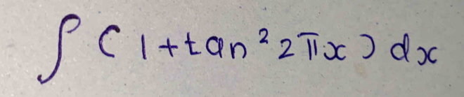 ∈t (1+tan^22π x)dx