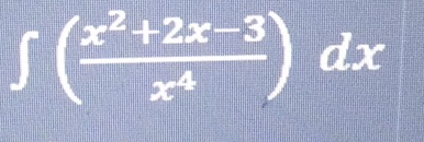 ∈t ( (x^2+2x-3)/x^4 )dx