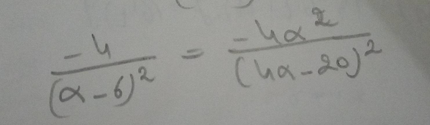 frac -4(alpha -6)^2=frac -4alpha^2(4alpha -20)^2