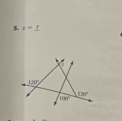 z= ?
z
120°
130°
100°