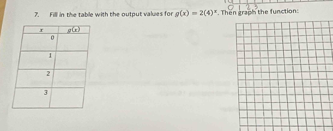 Fill in the table with the output values for g(x)=2(4)^x. Then graph the function: