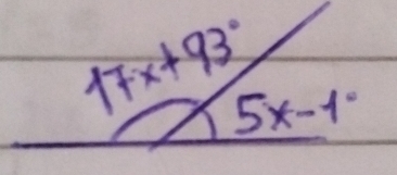 17x+93° 5x-1°