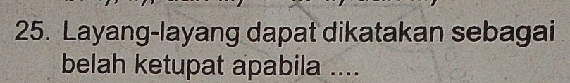 Layang-layang dapat dikatakan sebagai 
belah ketupat apabila ....