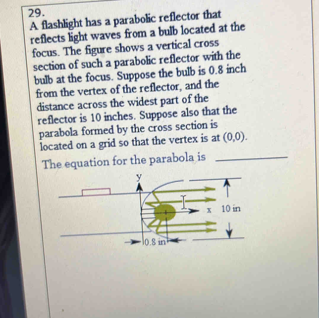 Solved: A flashlight has a parabolic reflector that reflects light ...
