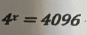 4^x=4096