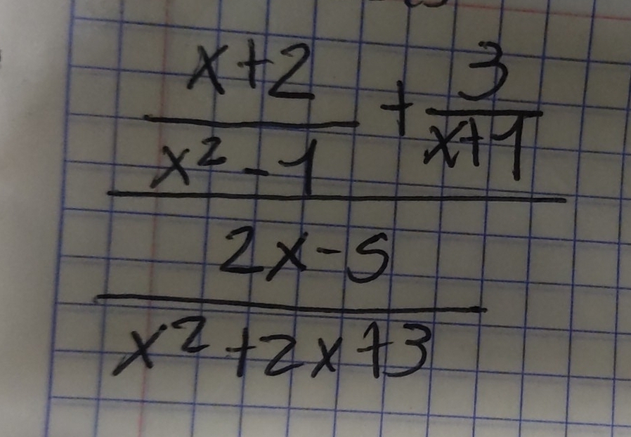 frac  (x+2)/x^2-1 + 3/x+1   (2x-1)/x^2+2x+3 endarray 