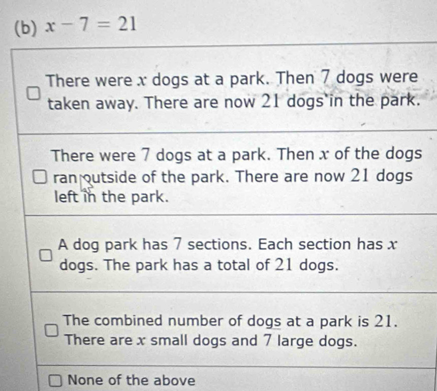 x-7=21.
s
None of the above