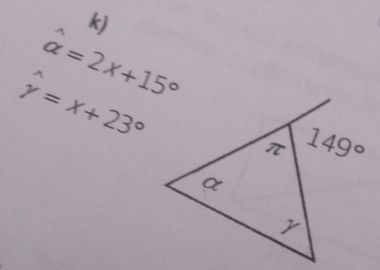 alpha =2x+15°
gamma =x+23°