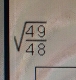 sqrt(frac 49)48