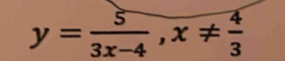 y= 5/3x-4 , x!=  4/3 