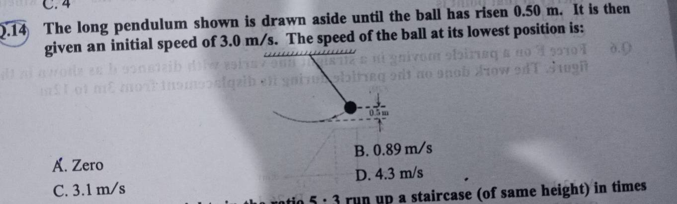 Solved: C. 4 0.14 The long pendulum shown is drawn aside until the ball ...
