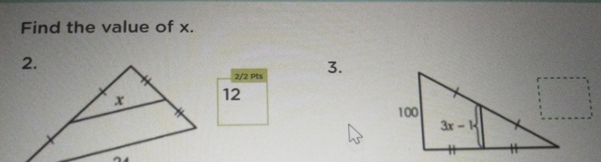 Find the value of x.
2/2 Pts
3.
12