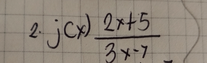 j(x) (2x+5)/3x-7 