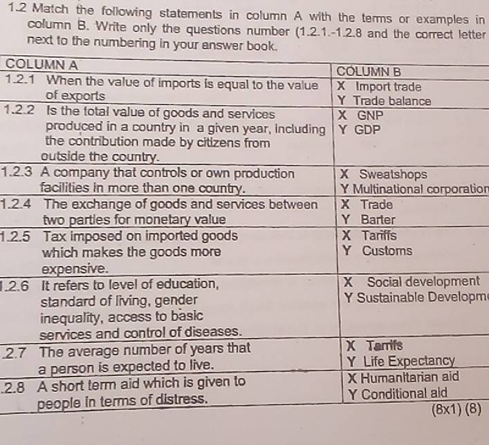 1.2 Match the following statements in column A with the terms or examples in
column B. Write only the questions number (1.2.1.-1.2.8 and the correct letter
next to the numbering in y
CO
1.2
1.2
1.2
tion
1.2.
1.2.
1.2.nt
pm
.2.
.2.