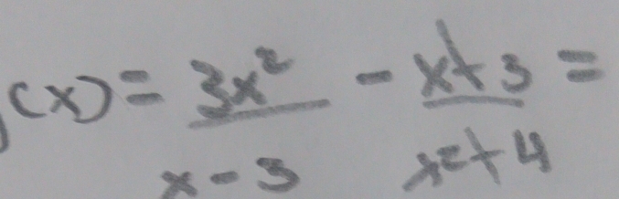 (x)= 3x^2/x-3 - (x+3)/x^2+4 =