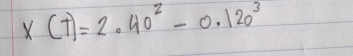 x(t)=2.40^2-0.120^3