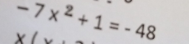 -7x^2+1=-48