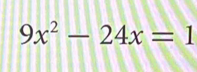 9x^2-24x=1