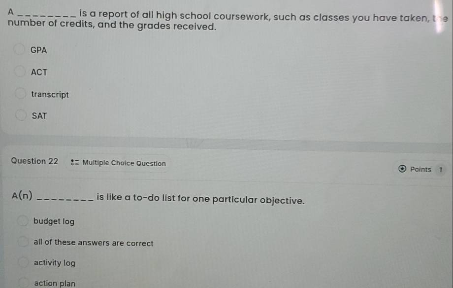 Solved: A is a report of all high school coursework, such as classes ...