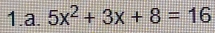 5x^2+3x+8=16