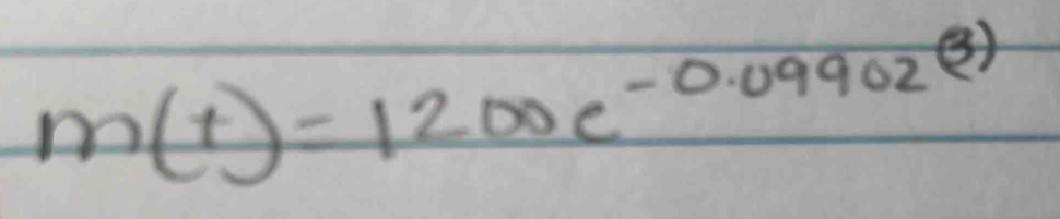 m(t)=1200e^(-0.09902)(3)