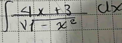 ∈t  (4x+3)/sqrt(1-x^2) dx