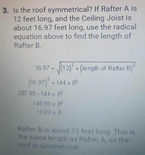 Solved: Is the roof symmetrical? If Rafter A is 12 feet long, and the ...
