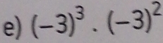 (-3)^3· (-3)^2