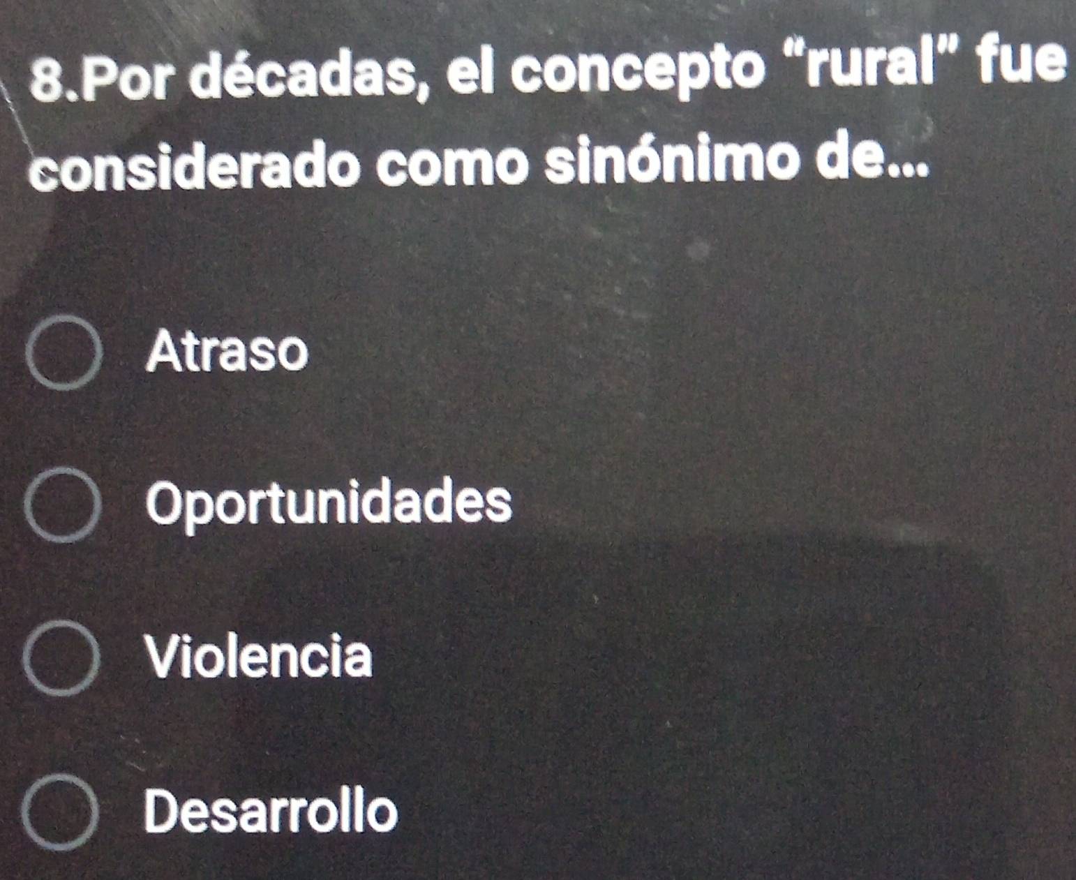 Por décadas, el concepto “rural” fue
considerado como sinónimo de...
Atraso
Oportunidades
Violencia
Desarrollo