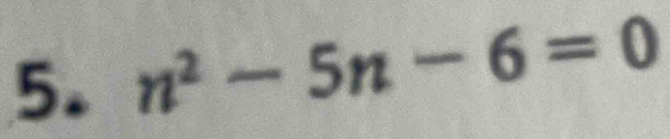 n^2-5n-6=0