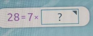 28=7* ?