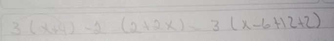 3(x+4)-2(2+2x)-3(x-6+12+2)