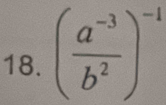 ( (a^(-3))/b^2 )^-1