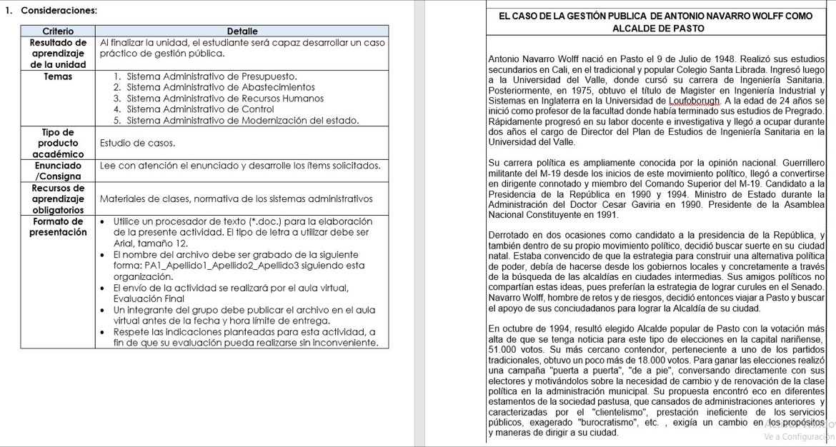 Consideraciones: EL CASO DE LA GESTIÓN PUBLICA DE ANTONIO NAVARRO WOLFF COMO
ALCALDE DE PASTO
Antonio Navarro Wolff nació en Pasto el 9 de Julio de 1948. Realizó sus estudios
secundarios en Cali, en el tradicional y popular Colegio Santa Librada. Ingresó luego
a la Universidad del Valle, donde cursó su carrera de Ingeniería Sanitaria.
Posteriormente, en 1975, obtuvo el título de Magister en Ingeniería Industrial y
Sistemas en Inglaterra en la Universidad de Loufoborugh. A la edad de 24 años se
inició como profesor de la facultad donde había terminado sus estudios de Pregrado.
Rápidamente progresó en su labor docente e investigativa y llegó a ocupar durante
dos años el cargo de Director del Plan de Estudios de Ingeniería Sanitaria en la
Universidad del Valle
Su carrera política es ampliamente conocida por la opinión nacional. Guerrillero
militante del M-19 desde los inicios de este movimiento político, llegó a convertirse
en dirigente connotado y miembro del Comando Superior del M-19. Candidato a la
Presidencia de la República en 1990 y 1994. Ministro de Estado durante la
Administración del Doctor Cesar Gaviria en 1990. Presidente de la Asamblea
Nacional Constituyente en 1991.
Derrotado en dos ocasiones como candidato a la presidencia de la República, y
también dentro de su propio movimiento político, decidió buscar suerte en su ciudad
natal. Estaba convencido de que la estrategia para construir una alternativa política
de poder, debía de hacerse desde los gobiernos locales y concretamente a través
de la búsqueda de las alcaldías en ciudades intermedias. Sus amigos políticos no
compartían estas ideas, pues preferían la estrategia de lograr curules en el Senado.
Navarro Wolff, hombre de retos y de riesgos, decidió entonces viajar a Pasto y buscar
el apoyo de sus conciudadanos para lograr la Alcaldía de su ciudad.
En octubre de 1994, resultó elegido Alcalde popular de Pasto con la votación más
alta de que se tenga noticia para este tipo de elecciones en la capital nariñense.
51.000 votos. Su más cercano contendor, perteneciente a uno de los partidos
tradicionales, obtuvo un poco más de 18.000 votos. Para ganar las elecciones realizó
una campaña ''puerta a puerta'', ''de a pie'', conversando directamente con sus
electores y motivándolos sobre la necesidad de cambio y de renovación de la clase
política en la administración municipal. Su propuesta encontró eco en diferentes
estamentos de la sociedad pastusa, que cansados de administraciones anteriores y
caracterizadas por el ''clientelismo'', prestación ineficiente de los servicios
públicos, exagerado 'burocratismo', etc. , exigía un cambio en los propósitos C
y maneras de dirigir a su ciudad. Ve a Configuración