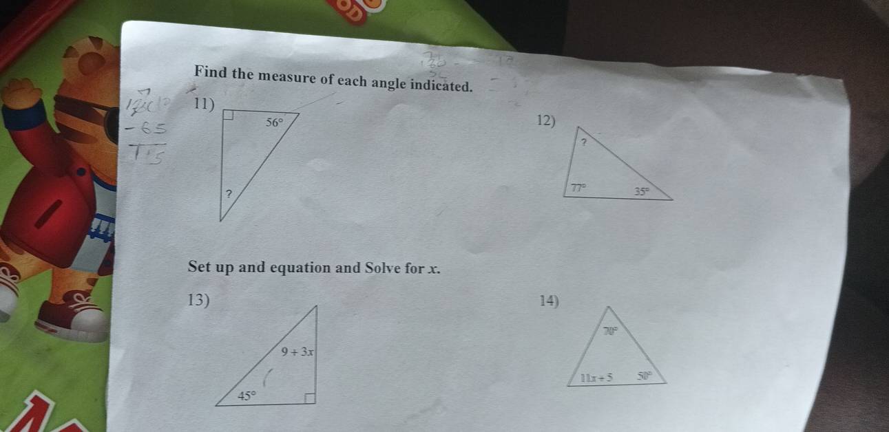 Find the measure of each angle indicated.
11)
12)
Set up and equation and Solve for x.
13) 14)