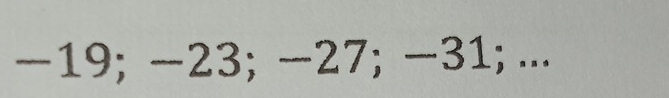 −19; −23; −27; −31; ...