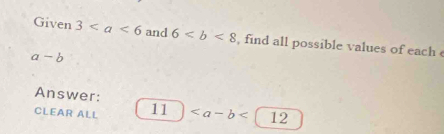 Given 3 and 6 , find all possible values of each
a-b
Answer: 
CLEAR ALL 11