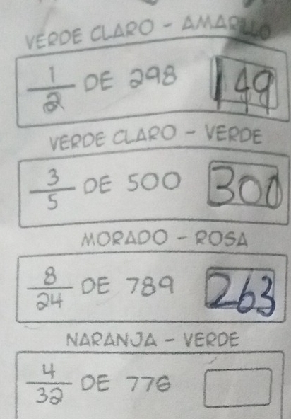 VERDE CLARO - AMARLL 
DE Q 
VERDE CLARO - VERDE 
÷ DE 5OO
MORADO - ROSA 
DE I 
NARANJA - VERDE 
DE 77G ( 
□°