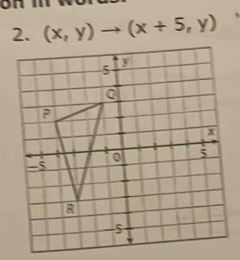 on i 
2. (x,y)to (x+5,y)