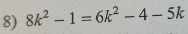 8k^2-1=6k^2-4-5k