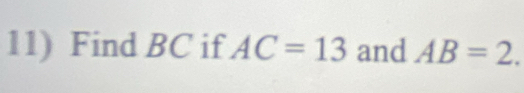 Find BC if AC=13 and AB=2.