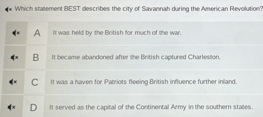 Which statement BEST describes the city of Savannah during the American Revolution?