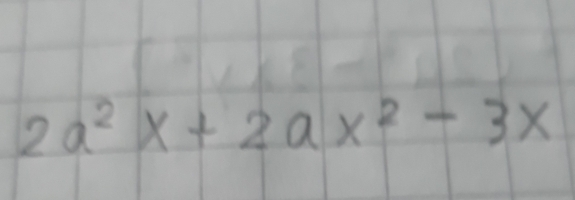 2a^2x+2ax^2-3x