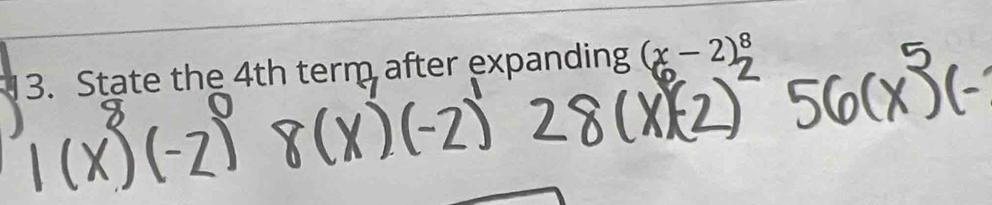 State the 4th term after expanding (x-2)^8