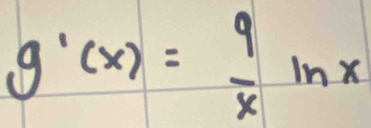 g'(x)= 9/x ln x