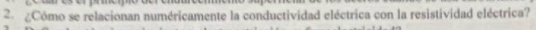 Cómo se relacionan numéricamente la conductividad eléctrica con la resistividad eléctrica?