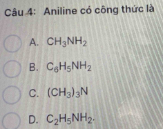 Aniline có công thức là
A. CH_3NH_2
B. C_6H_5NH_2
C. (CH_3)_3N
D. C_2H_5NH_2.