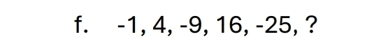 -1, 4, -9, 16, -25, ?