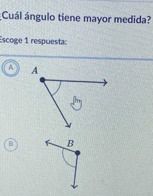 Cuál ángulo tiene mayor medida?
Escoge 1 respuesta:
A
B