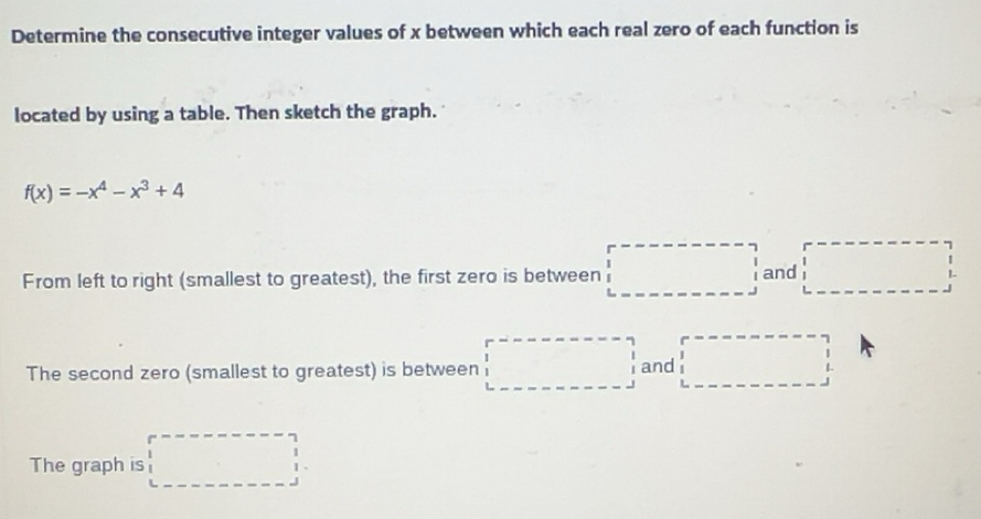 Solved: Determine the consecutive integer values of x between which ...
